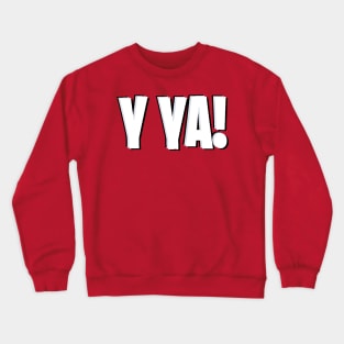 Y Ya! Crewneck Sweatshirt